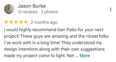 5-star Google review by Jason Burke: “I would highly recommend Gen Patio for your next project! These guys are amazing and the nicest folks I've worked with in a long time!”